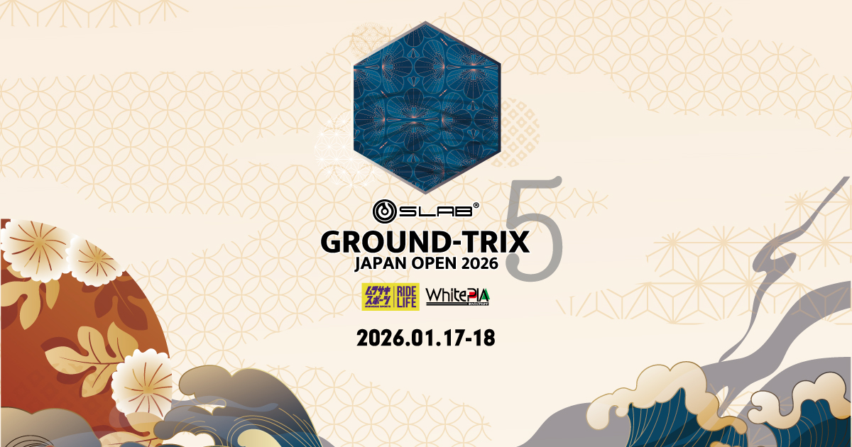 SLAB presents GROUND-TRIX JAPAN OPEN 2026｜グラトリ日本一決定戦